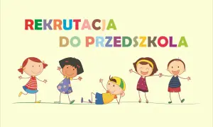 Kolorowe litery "Rekrutacja do przedszkola" nad wesołymi dziećmi. Dowiedz się, co jest potrzebne do zapisania dziecka do przedszkola.