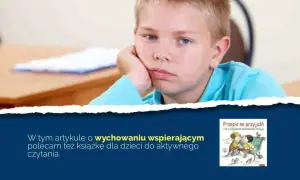 Jak pomóc dziecku być lubianym i uniknąć odrzucenia w grupie