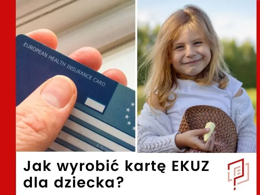 Jak wypełnić EKUZ dla dziecka - uniknij najczęstszych błędów