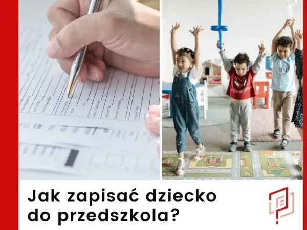 Jak zapisać dziecko do przedszkola - uniknij błędów w rekrutacji